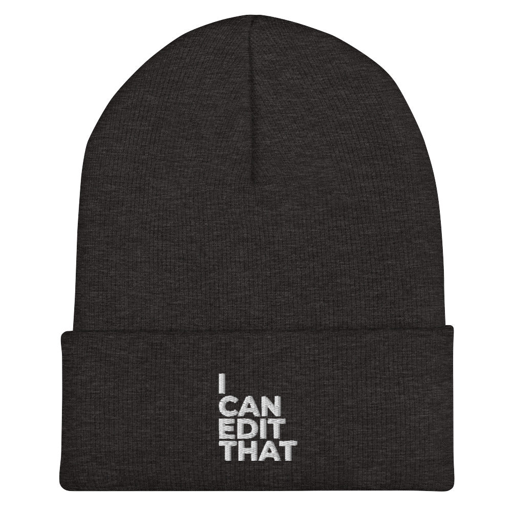 I CAN EDIT THAT - Cuffed Beanie