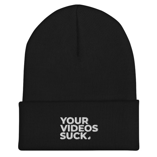 YOUR VIDEOS SUCK - Cuffed Beanie