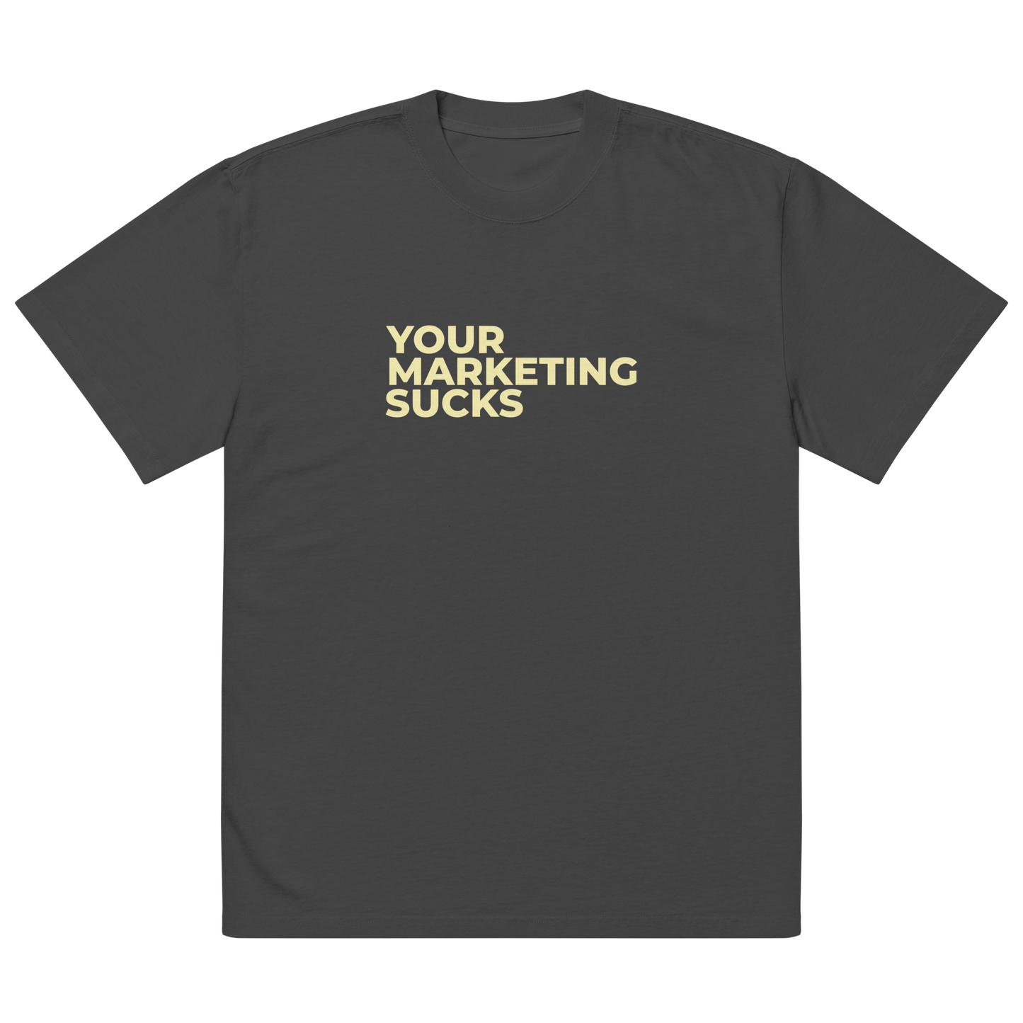 Your Marketing Sucks - Oversized faded t-shirt