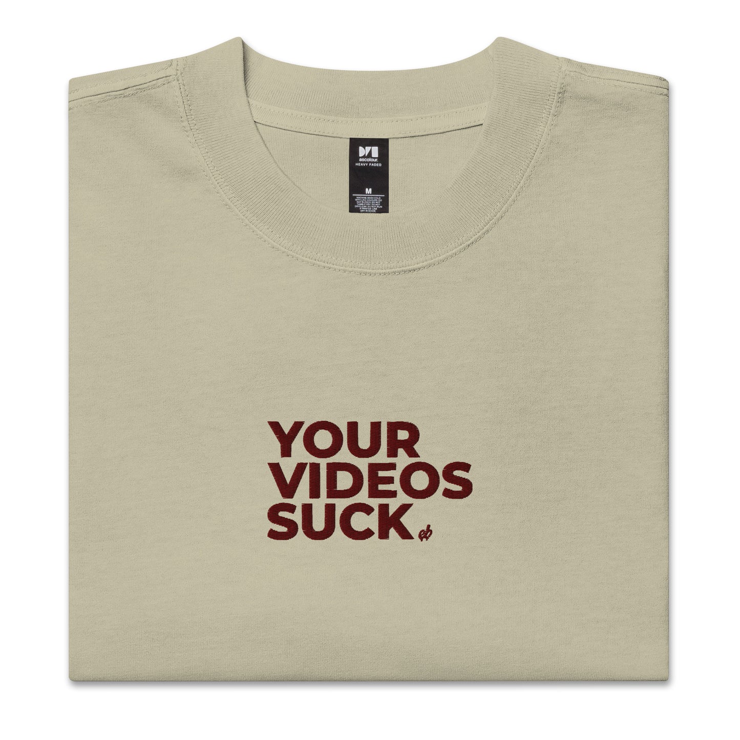 Your Videos Suck - Oversized Faded T-Shirt